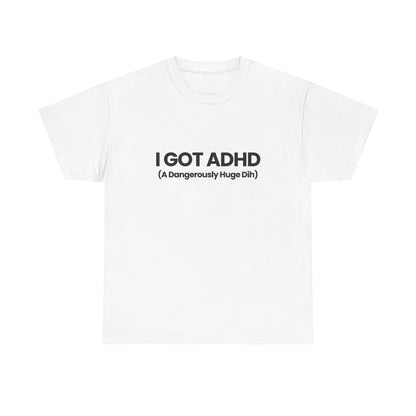 I got ADHD