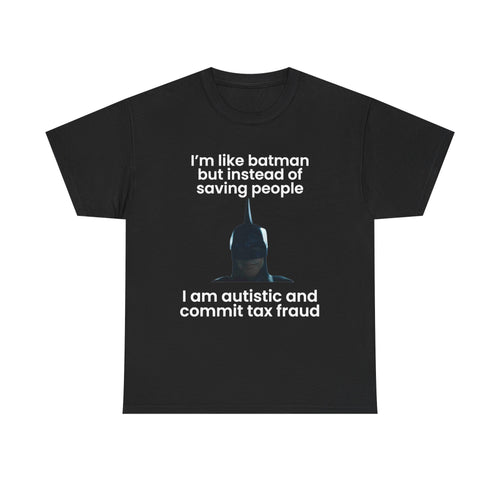I'm like Batman