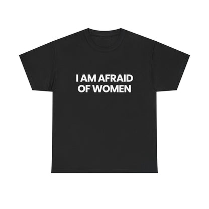 I am afraid of women