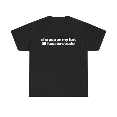 she pop on my tart