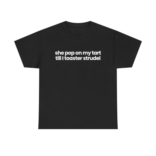 she pop on my tart