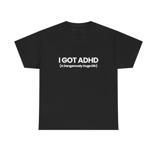 I got ADHD