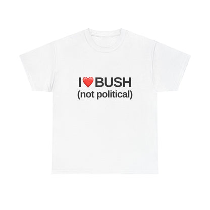 I ❤️ Bush (not political)