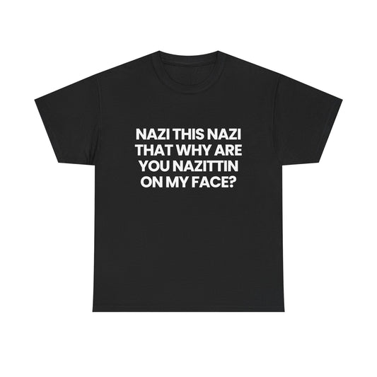 Nazittin on my face