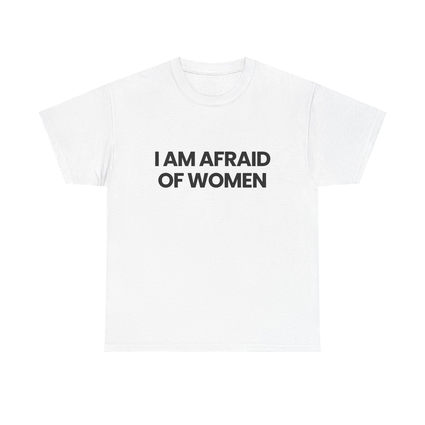 I am afraid of women