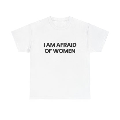 I am afraid of women