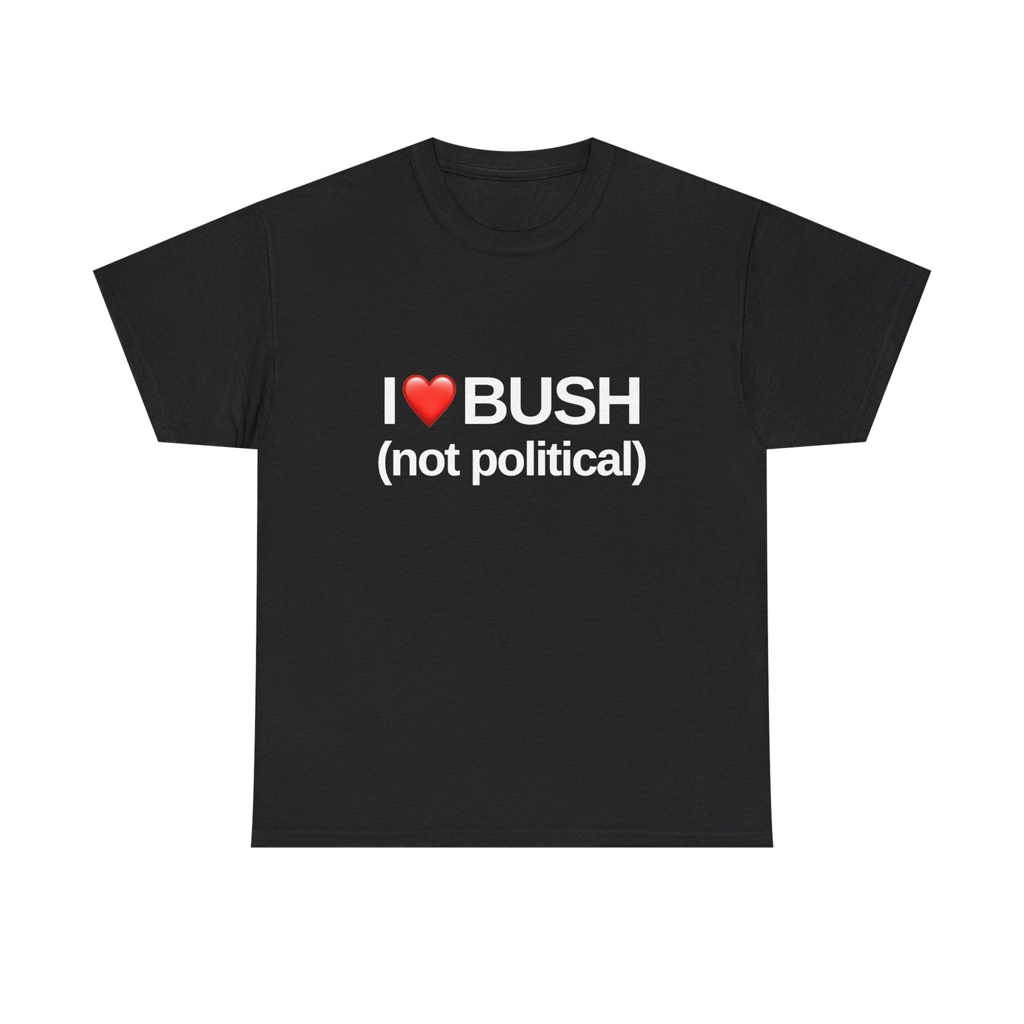 I ❤️ Bush (not political)