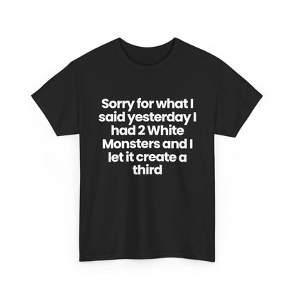 I had 2 White Monsters